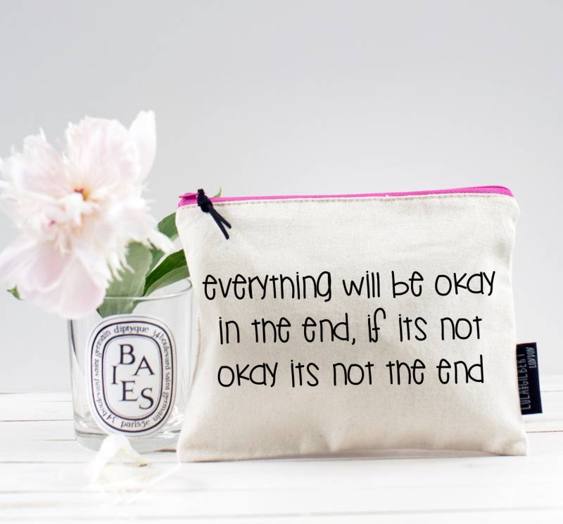Am Ende Wird Alles Ok Sein. Wenn Nicht Ok, Es Ist Das Ende. Ein Perfektes Geschenk Qualität Zip Beutel, Hand-Siebdruck, Um Ihren Tag von LolaAndGilbert