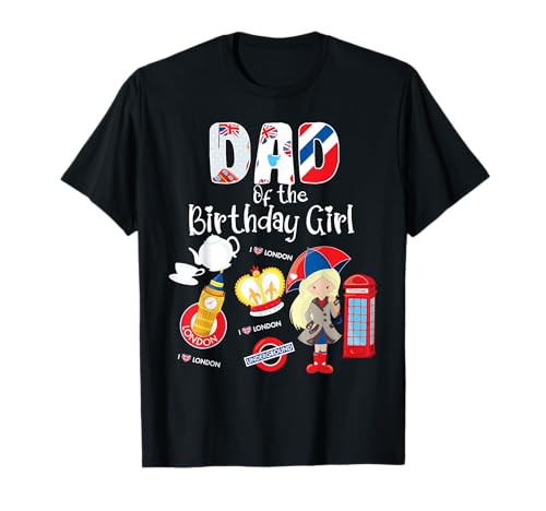 London Dad of the Birthday Girl London Lover Passende Familie T-Shirt London Dad of the Birthday Girl London Lover Passende Familie T-Shirt von London Birthday Party London UK Vacation