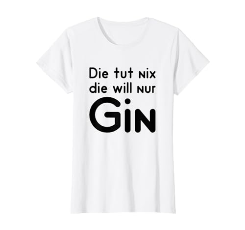 Gin Longdrink Die Tut Nix Schnaps Trinken Lustiges Frauen T-Shirt Gin Longdrink Die Tut Nix Schnaps Trinken Lustiges Frauen T-Shirt von Longdrink Gin Cocktail Spirituosen Wacholder Deko
