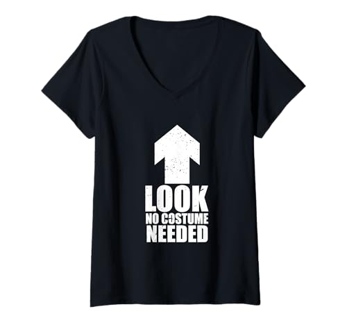 Damen Look No Costume Needed Lustiger Gag Spruch Gruseliges Halloween T-Shirt mit V-Ausschnitt von Look No Costume Needed Funny Halloween Gift