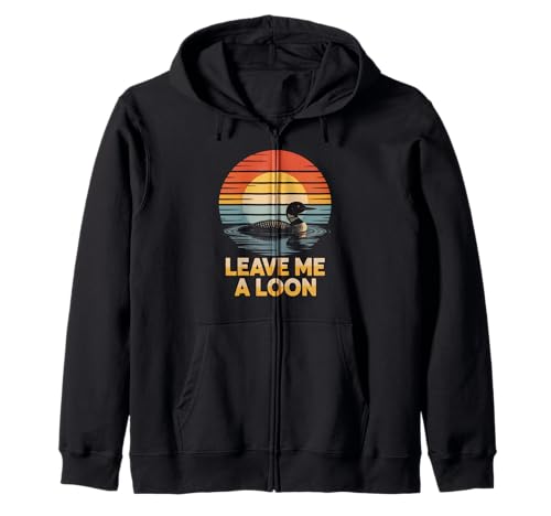 Lustiger "Leave Me A Loon" Vogelbeobachtung Natur Spruch Frauen Männer Kapuzenjacke von Loons Enthusiast Aquatic Fowl Lake Lover Joke
