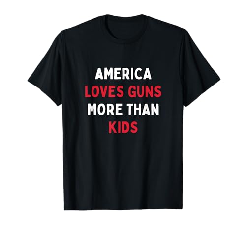 Amerika liebt Waffen mehr als Kinder, Statement T-Shirt Amerika liebt Waffen mehr als Kinder, Statement T-Shirt von Loud Resistance Apparel