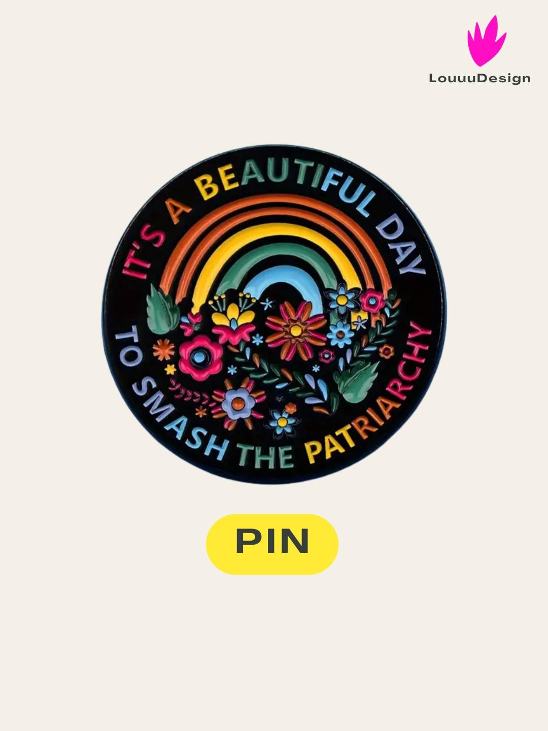 Pin Anstecker "It's A Beautiful Day To Smash Patriarchy' Femin Pin Anstecker "It's A Beautiful Day To Smash Patriarchy' Femin von LouuuDesign