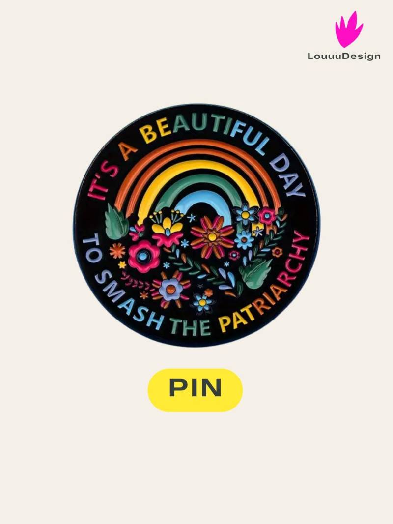 Pin Anstecker "It's A Beautiful Day To Smash Patriarchy' Femin von LouuuDesign