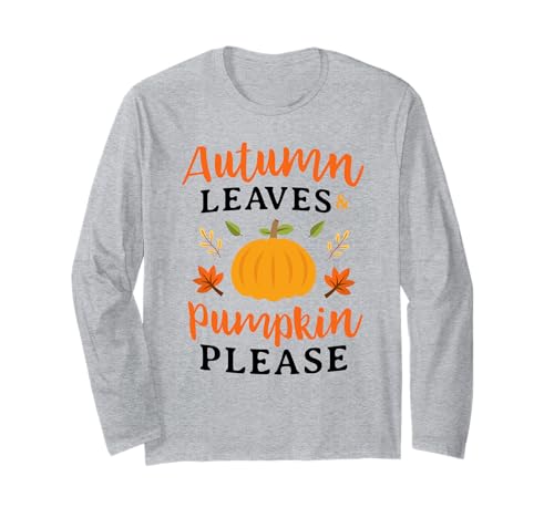 Herbstblätter & Kürbisse Please Shirt Herbst Saison Herren Damen Langarmshirt Herbstblätter & Kürbisse Please Shirt Herbst Saison Herren Damen Langarmshirt von Love Autumn Pumpkin Fall Thanksgiving 2025 T-Shirt