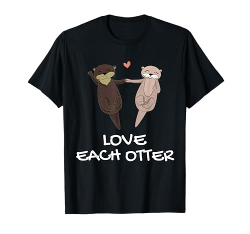 Love Each Otter Lustiger und Süßer Otter Spruch Damen T-Shirt Schwarz S Valentinstag Jahrestag Klassisch Unisex-Erwachsene von Love Each Otter Lustig Süßer Otter Spruch