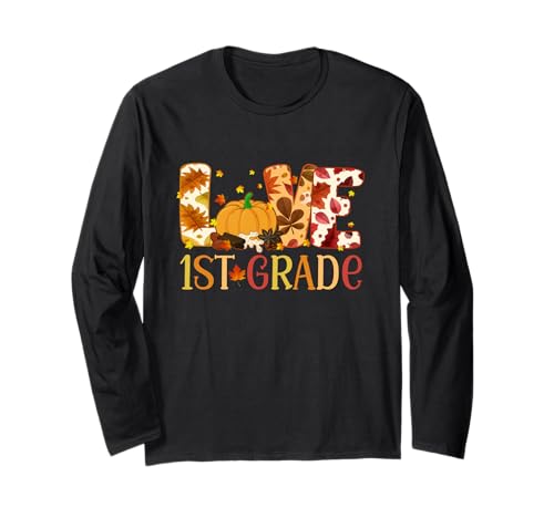 Liebe Erste Klasse Fröhliches Herbst-Erntedankfest für Frauen, 1. Lehrerin Langarmshirt von Love First Grade Fall Thanksgiving 1st Teacher