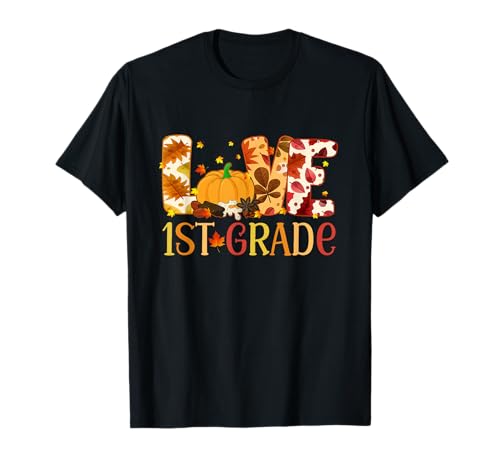 Liebe Erste Klasse Fröhliches Herbst-Erntedankfest für Frauen, 1. Lehrerin T-Shirt Liebe Erste Klasse Fröhliches Herbst-Erntedankfest für Frauen, 1. Lehrerin T-Shirt von Love First Grade Fall Thanksgiving 1st Teacher