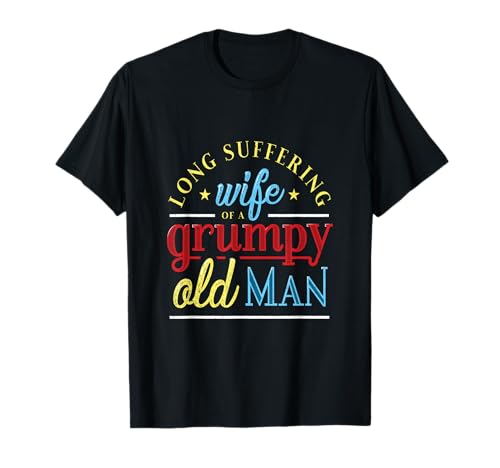 Grumpy Old Man Wife Ehe Lustig T-Shirt Grumpy Old Man Wife Ehe Lustig T-Shirt von Love Married Wedding Husband Wife Marriage