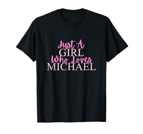 Nur EIN Mädchen, das Michael Cute liebt T-Shirt Nur EIN Mädchen, das Michael Cute liebt T-Shirt von Love Michael Designs Apparel