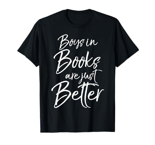 Boys in Books Are Just Better Shirt für Mädchen Lustiges Lesen T-Shirt Boys in Books Are Just Better Shirt für Mädchen Lustiges Lesen T-Shirt von Love Reading Books Design Studio