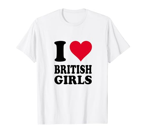 Ich Liebe British Girls T-Shirt Ich Liebe British Girls T-Shirt von Love Stories I Heart British Girls