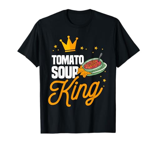 Lustiger Tomatensuppenkönig, passender Tomatensuppen-Humor für Männer T-Shirt Lustiger Tomatensuppenkönig, passender Tomatensuppen-Humor für Männer T-Shirt von Love Tomato Soup Recipe Designs
