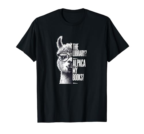 The Library? Alpaka my books | Funny Man Woman Reading T-Shirt The Library? Alpaka my books | Funny Man Woman Reading T-Shirt von Love books love animals