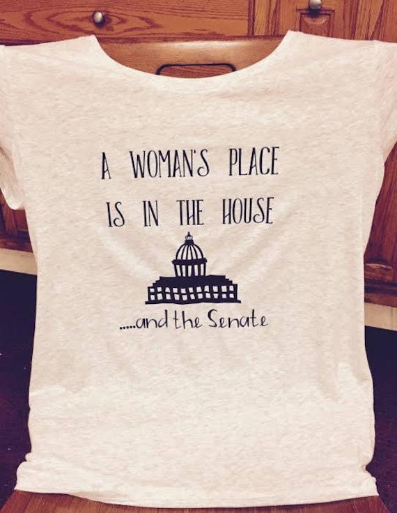 A Woman's Place Is in The House.. & Senate - T-Shirt A Woman's Place Is in The House.. & Senate - T-Shirt von Love2Liv