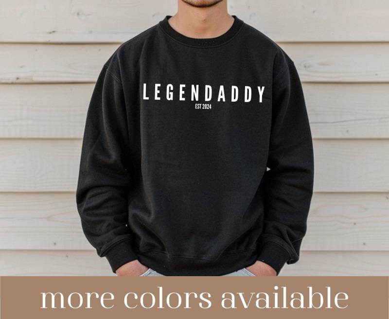 Legendaddy Sweater, Custom Dad Est Sweatshirt, Birth Gift, Personalized To Be Pregnancy Announcement, Fathersday Gift, New Gift von LoveSuDesignShop