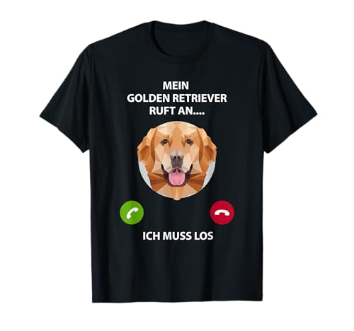 Golden Retriever Hunde Anruf - Golden Retriever Geschenk T-Shirt Golden Retriever Hunde Anruf - Golden Retriever Geschenk T-Shirt von Lovemybello Hunde Designs