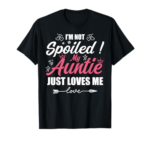 Ich Bin Nicht verwöhnt Meine Tante liebt Mich einfach EIN Team Kids Matching T-Shirt Ich Bin Nicht verwöhnt Meine Tante liebt Mich einfach EIN Team Kids Matching T-Shirt von Loves Me Not Spoiled A Funny Family Reunion Friend