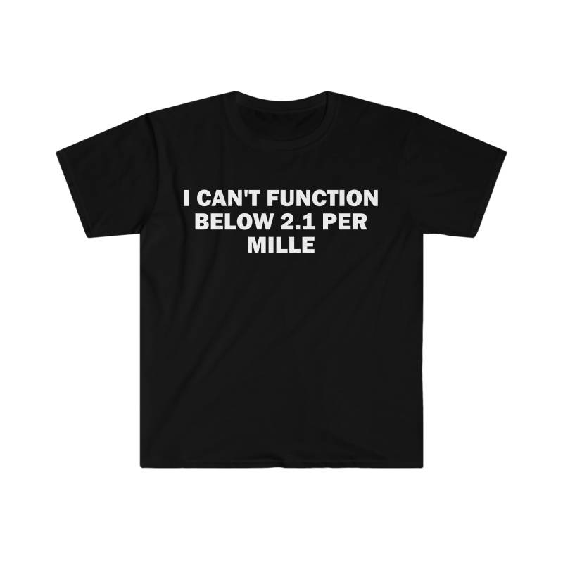 Ich Kann Nicht Unter 2.1 Pro Mille T-Shirt, Humor Unisex Offensive Lustiges Satire Shirt, Alkohol Betrunken von LowBudgetTees