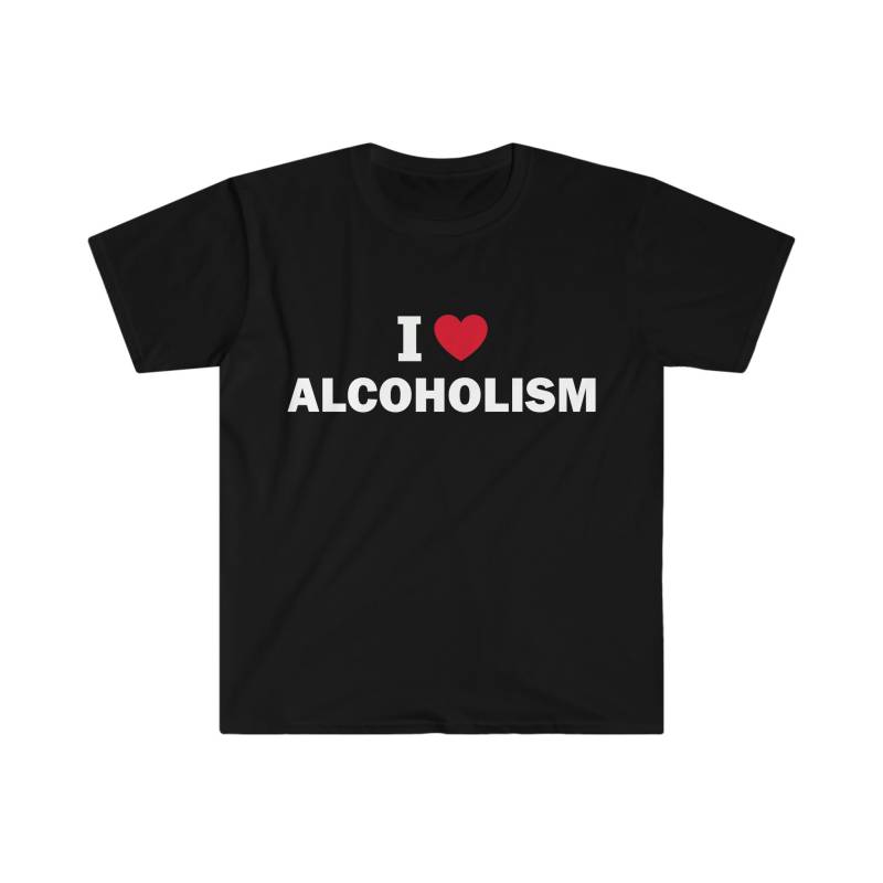 Ich Liebe Alkoholismus Shirt, Humor T-Shirt, Lustiges Geschenk, Meme Unisex Offensiv Satire Shirt von LowBudgetTees