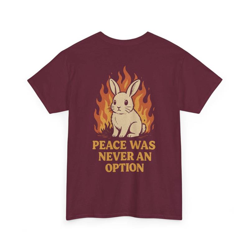 Peace Was Never An Option - Chaotic Bunny Gamer Shirt | Funny Dark Humor Back Print Unisex T-Shirt For Cozy Chaos Fans von LowHPGang