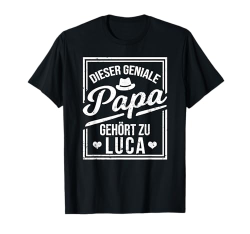 Dieser geniale Papa gehört zu Luca Jungen Name T-Shirt Dieser geniale Papa gehört zu Luca Jungen Name T-Shirt von Luca Genialer Papa Sohn Geschenk Namen