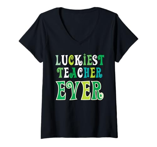Damen Der glücklichste Lehrer Aller Zeiten, St. Patrick's Day, Süße Lehrerin T-Shirt mit V-Ausschnitt von Luckiest Teacher Ever St Patrick's Teacher Gifts