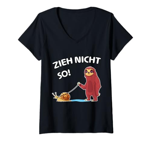 Damen Zieh Nicht So! Faultier Schnecke Funny Design T-Shirt mit V-Ausschnitt Damen Zieh Nicht So! Faultier Schnecke Funny Design T-Shirt mit V-Ausschnitt von Ludus Geschenkideen coole Styles für Sie und Ihn