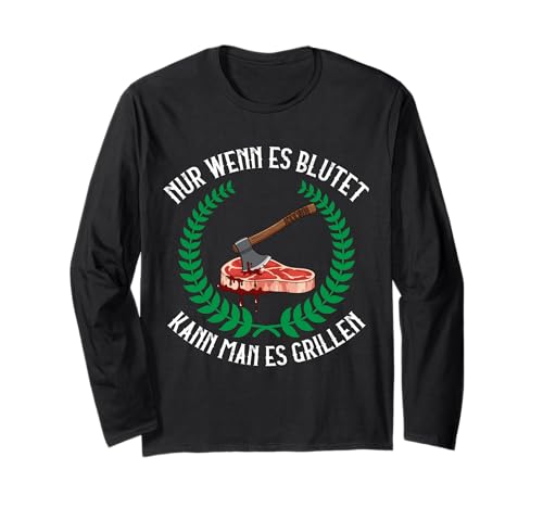 Nur Wenn Es Blutet Kann Man Es Grillen Wikinger Fleisch Langarmshirt Nur Wenn Es Blutet Kann Man Es Grillen Wikinger Fleisch Langarmshirt von Ludus Geschenkideen coole Styles für Sie und Ihn