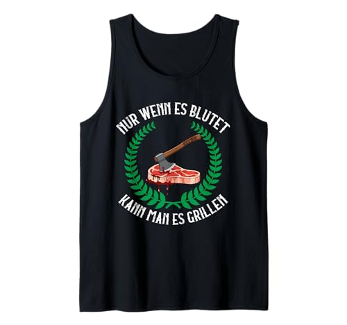 Nur Wenn Es Blutet Kann Man Es Grillen Wikinger Fleisch Tank Top Nur Wenn Es Blutet Kann Man Es Grillen Wikinger Fleisch Tank Top von Ludus Geschenkideen coole Styles für Sie und Ihn