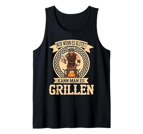 Nur Wenn Es Blutet Kann Man Es Grillen Wikinger Fleisch Tank Top Nur Wenn Es Blutet Kann Man Es Grillen Wikinger Fleisch Tank Top von Ludus Geschenkideen coole Styles für Sie und Ihn