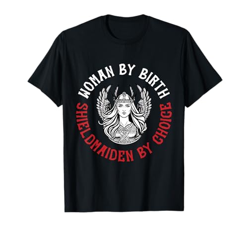 Woman by Birth - Shieldmaiden by Choice Wikinger Design T-Shirt Woman by Birth - Shieldmaiden by Choice Wikinger Design T-Shirt von Ludus Geschenkideen coole Styles für Sie und Ihn