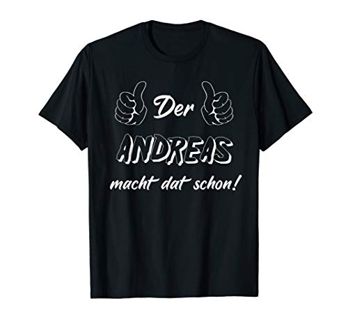 Männer Der Andreas macht dat schon! Vorname im Ruhrpott T-Shirt von Lüstige Männer Spitznamen Shirts