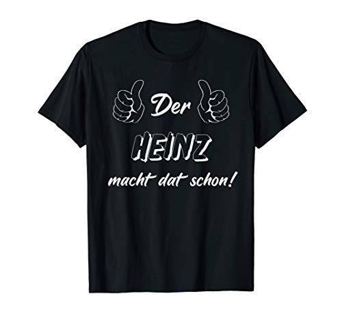 Männer Der Heinz macht dat schon! Vorname im Ruhrpott T-Shirt von Lüstige Männer Spitznamen Shirts