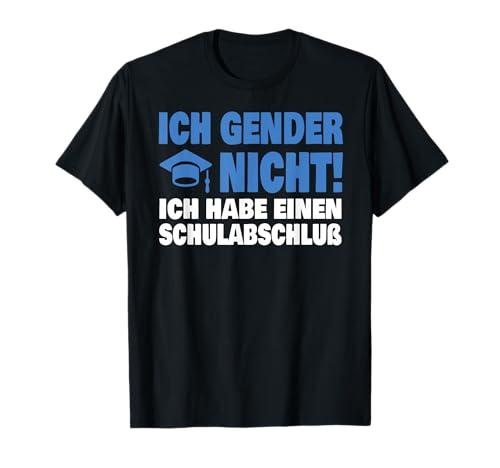 Ich Gender nicht ich habe einen Schulabschluss Damen Herren T-Shirt Ich Gender nicht ich habe einen Schulabschluss Damen Herren T-Shirt von Lusitge Geschenkidee für Frauen & Männer Spaß fun