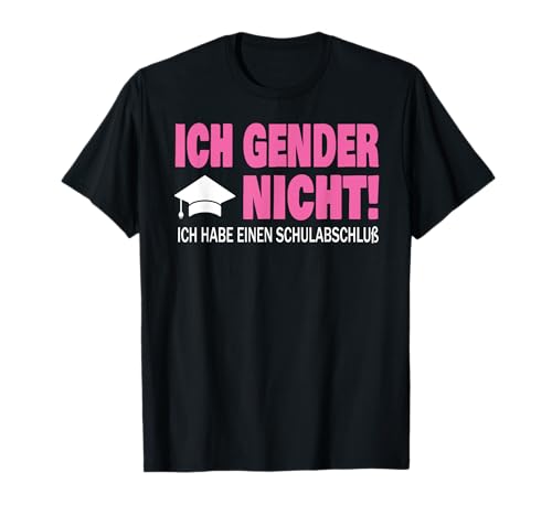 Ich Gender nicht ich habe einen Schulabschluss Damen Herren T-Shirt Ich Gender nicht ich habe einen Schulabschluss Damen Herren T-Shirt von Lusitge Geschenkidee für Frauen & Männer Spaß fun