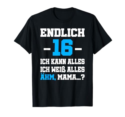 16 Geburtstag Junge 16ter Mädchen 16er Endlich 16 Jahre T-Shirt 16 Geburtstag Junge 16ter Mädchen 16er Endlich 16 Jahre T-Shirt von Lustig 16 Jahre Jungen Mädchen zum 16 Geburtstag