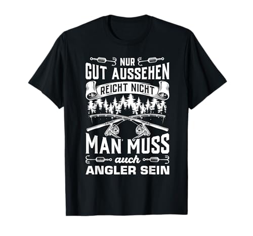 Nur gut aussehen man muss auch Angler sein Mann Carp Fishing T-Shirt Nur gut aussehen man muss auch Angler sein Mann Carp Fishing T-Shirt von Lustig Angel Fisch Angler Fischer Angeln Outfit