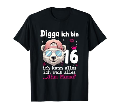 Digga Ich Bin 16 Lustig Teenager Geburtstag Geschenk Mädchen T-Shirt Digga Ich Bin 16 Lustig Teenager Geburtstag Geschenk Mädchen T-Shirt von Lustig Digga Ich Bin 16 Geburtstag Geschenk Cool