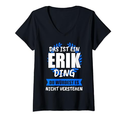 Lustig Erik Taufname Motiv Damen Erik Vorname Name Rufname Geschenk T-Shirt mit V-Ausschnitt Schwarz Small EU 38-40 von Lustig Erik Taufname Motiv