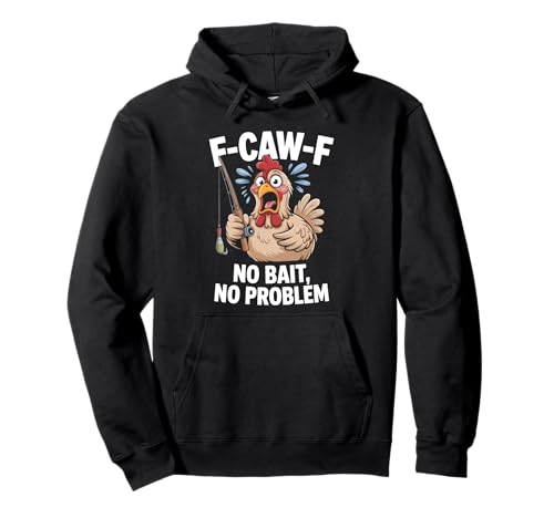 F-caw-f Lustiges Huhn Angeln Humor Zitat F Caw F Meme Pullover Hoodie F-caw-f Lustiges Huhn Angeln Humor Zitat F Caw F Meme Pullover Hoodie von Lustig Fcawf Humorvoll Huhn Vogel Angeln Liebhaber