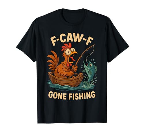 F-caw-f Lustiges Huhn Angeln Humor Zitat F Caw F Meme T-Shirt F-caw-f Lustiges Huhn Angeln Humor Zitat F Caw F Meme T-Shirt von Lustig Fcawf Humorvoll Huhn Vogel Angeln Liebhaber