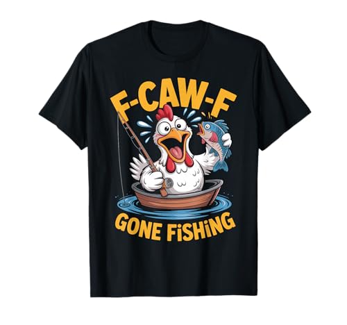 F-caw-f Lustiges Huhn Angeln Humor Zitat F Caw F Meme T-Shirt von Lustig Fcawf Humorvoll Huhn Vogel Angeln Liebhaber