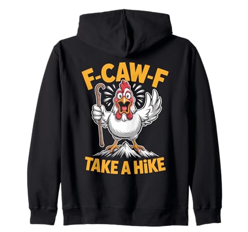F-caw-f Funny Chicken Hiking Humor Hike Quote F Caw F Meme Kapuzenjacke von Lustig Fcawf Humorvoll Huhn Vogel Berg Meme