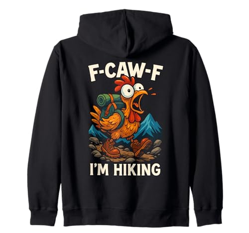 F-caw-f Funny Chicken Hiking Humor Hike Quote F Caw F Meme Kapuzenjacke von Lustig Fcawf Humorvoll Huhn Vogel Berg Meme