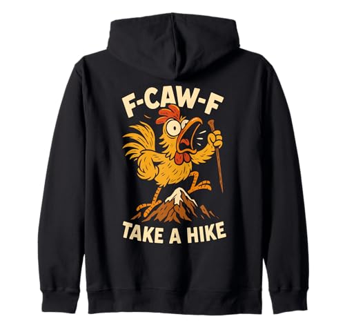 F-caw-f Funny Chicken Hiking Humor Hike Quote F Caw F Meme Kapuzenjacke von Lustig Fcawf Humorvoll Huhn Vogel Berg Meme