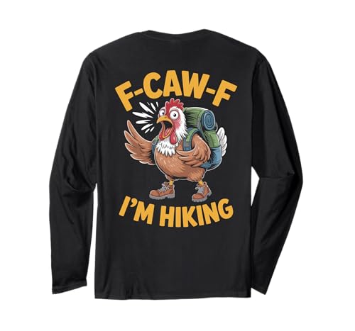 F-caw-f Funny Chicken Hiking Humor Hike Quote F Caw F Meme Langarmshirt F-caw-f Funny Chicken Hiking Humor Hike Quote F Caw F Meme Langarmshirt von Lustig Fcawf Humorvoll Huhn Vogel Berg Meme