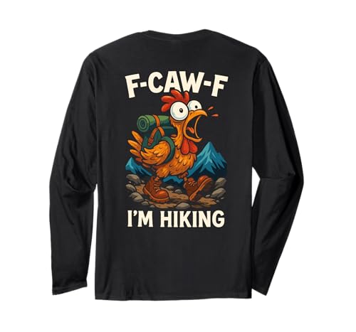 F-caw-f Funny Chicken Hiking Humor Hike Quote F Caw F Meme Langarmshirt F-caw-f Funny Chicken Hiking Humor Hike Quote F Caw F Meme Langarmshirt von Lustig Fcawf Humorvoll Huhn Vogel Berg Meme