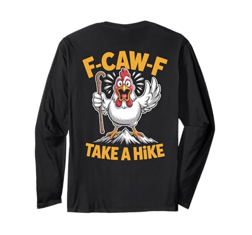 F-caw-f Funny Chicken Hiking Humor Hike Quote F Caw F Meme Langarmshirt von Lustig Fcawf Humorvoll Huhn Vogel Berg Meme