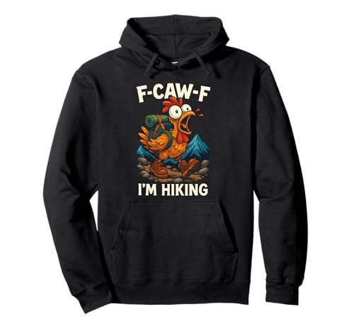 F-caw-f Funny Chicken Hiking Humor Hike Quote F Caw F Meme Pullover Hoodie von Lustig Fcawf Humorvoll Huhn Vogel Berg Meme